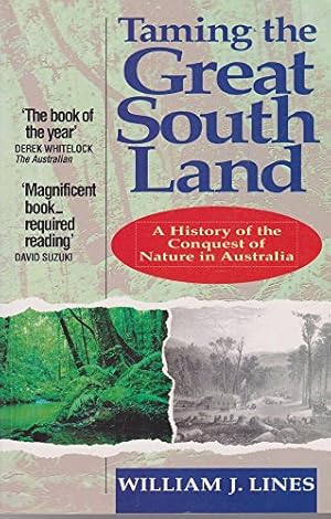 Seller image for Taming the Great South Land: A History of the Conquest of Nature in Australia for sale by WeBuyBooks