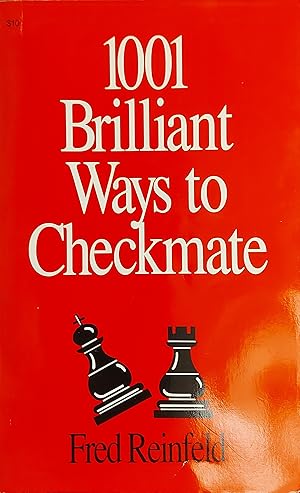 1001 Brilliant Ways to Checkmate (Chess lovers' library)