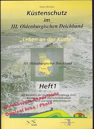 Küstenschutz im III. Oldenburgischen Deichverband: "Leben an der Küste"; Heft 1: mit Bereichen de...