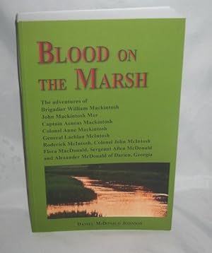 Blood on the Marsh: The adventures of Brigadier William Mackintosh, John Mackintosh Mor, Captain ...