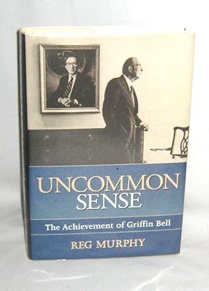 Uncommon Sense: The Achievement of Griffin Bell