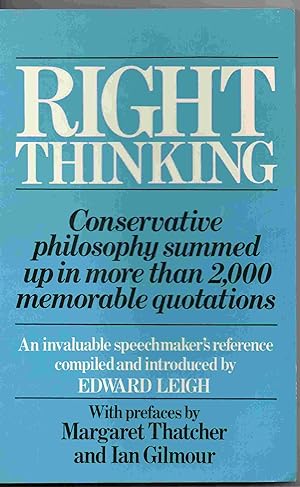 Imagen del vendedor de Right thinking: A personal collection of quotations dating from 3000 BC to the present day which might be said to cast some light on the workings of the Tory mind a la venta por Joy Norfolk, Deez Books