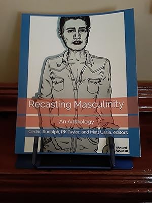 Recasting Masculinity: An Anthology