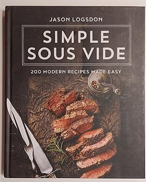 Image du vendeur pour Simple Sous Vide: 200 Modern Recipes Made Easy mis en vente par Mister-Seekers Bookstore