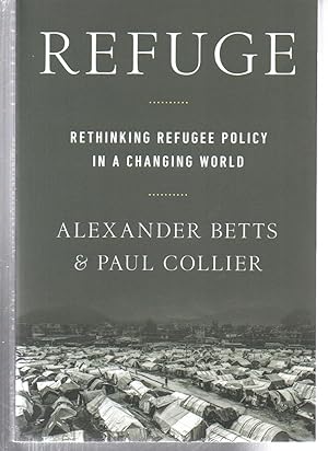Image du vendeur pour Refuge: Rethinking Refugee Policy in a Changing World mis en vente par EdmondDantes Bookseller