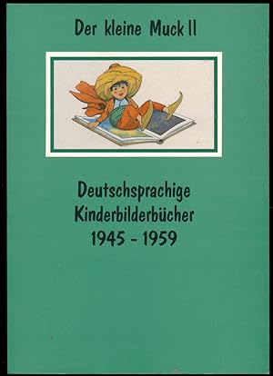 Immagine del venditore per Der kleine Muck II. Titelverzeichnis deutschsprachiger Kinderbilderbcher 1945 - 1959. venduto da Michael Meyer-Pomplun