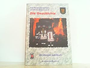 Bild des Verkufers fr Die Geschichte - 25-jhriges Jubilum Kreisfeuerwehrverband Landkreis Diepholz e.V. zum Verkauf von Antiquariat Ehbrecht - Preis inkl. MwSt.