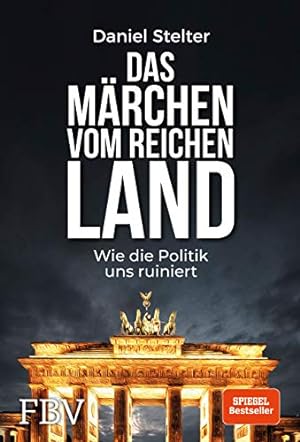 Seller image for Das Mrchen vom reichen Land: Wie die Politik uns ruiniert for sale by WeBuyBooks