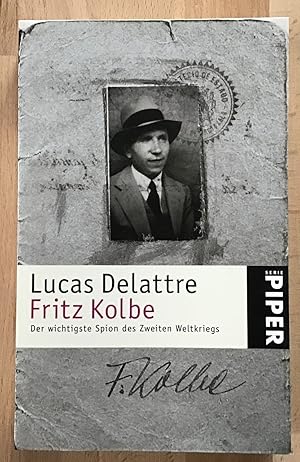 Fritz Kolbe : Der wichtigste Spion des Zweiten Weltkriegs.