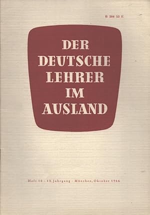 Bild des Verkufers fr Der deutsche Lehrer im Ausland Heft 10 / 1966 (13. Jahrgang) VDLIA, Verband Deutscher Lehrer im Ausland zum Verkauf von Versandantiquariat Nussbaum