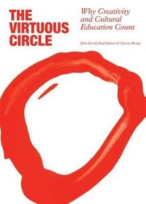 Seller image for The Virtuous Circle: Why Creativity and Cultural Education Count for sale by WeBuyBooks
