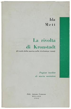 Imagen del vendedor de LA RIVOLTA DI KRONSTADT (Il ruolo della marina nella rivoluzione russa). Pagine inedite di storia sovietica.: a la venta por Bergoglio Libri d'Epoca