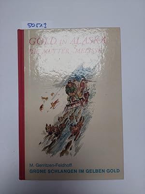 Gold in Alaska : tragisches Familienschicksal aus der Zeit der Goldgräber und Pelzjäger : grüne S...