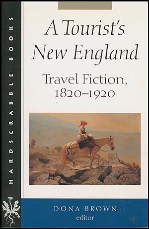 Seller image for A Touristâ??s New England: Travel Fiction, 1820â??1920 for sale by Diatrope Books