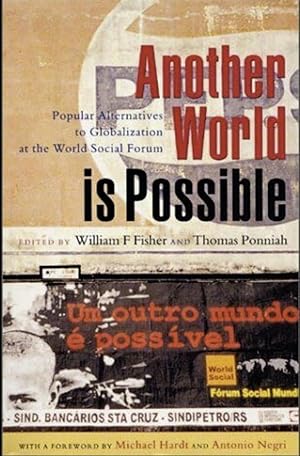 Seller image for Another World is Possible: Popular Alternatives to Globalization at the World Social Forum for sale by Second chances