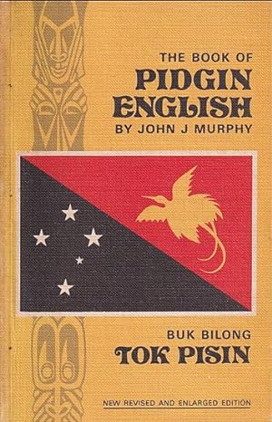 Seller image for THE BOOK OF PIDGIN ENGLISH (NEO-MELANESIAN) / BUK BILONG TOK PISIN for sale by Jean-Louis Boglio Maritime Books