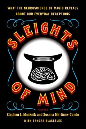 Immagine del venditore per Sleights of Mind: What the Neuroscience of Magic Reveals about Our Everyday Deceptions venduto da Pieuler Store