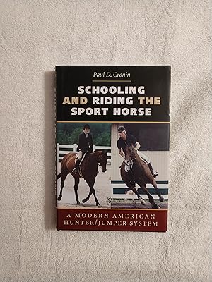 SCHOOLING AND RIDING THE SPORT HORSE: A MODERN AMERICAN HUNTER/JUMPER SYSTEM