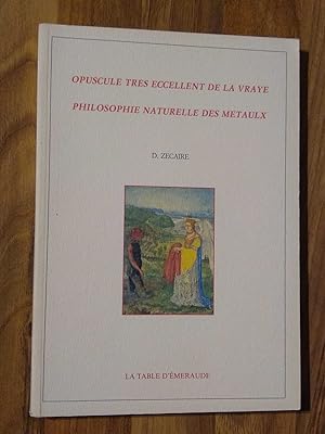 Opuscule trÃ s eccellent de la vraye philosophie naturelle des metaulx