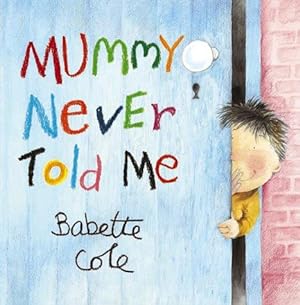 Seller image for Mummy Never Told Me for sale by WeBuyBooks