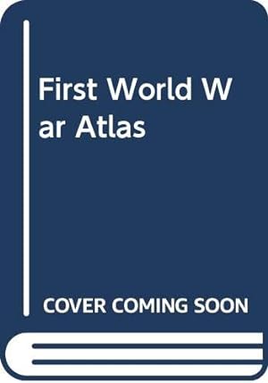 Imagen del vendedor de First World War Atlas a la venta por WeBuyBooks