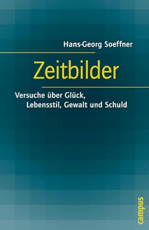 Seller image for Zeitbilder: Versuche ber Glck, Lebensstil, Gewalt und Schuld for sale by Antiquariat Armebooks