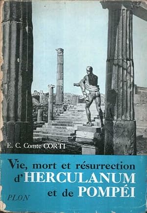 Image du vendeur pour Vie, mort et rsurrection d'Herculanum et de Pompi mis en vente par Calepinus, la librairie latin-grec