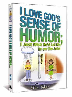 Bild des Verkufers fr I Love God's Sense of Humor: I Just Wish He'd Let Me in on the Joke (Paperback or Softback) zum Verkauf von BargainBookStores