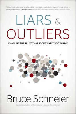 Seller image for Liars & Outliers: Enabling the Trust That Society Needs to Thrive (Hardback or Cased Book) for sale by BargainBookStores