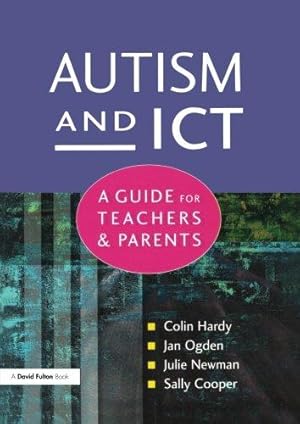 Bild des Verkufers fr Autism and ICT: A Guide for Teachers and Parents zum Verkauf von WeBuyBooks