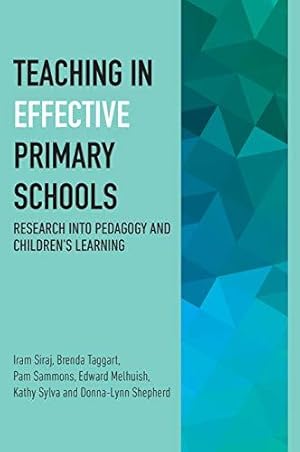 Image du vendeur pour Teaching in Effective Primary Schools: Research into pedagogy and children's learning mis en vente par WeBuyBooks