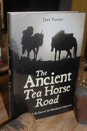 The Ancient Tea Horse Road