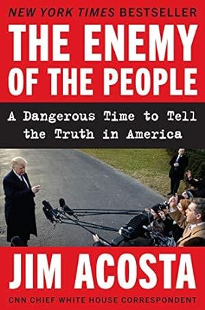 Bild des Verkufers fr The Enemy of the People: A Dangerous Time to Tell the Truth in America zum Verkauf von WeBuyBooks