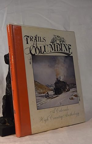 Immagine del venditore per TRAILS AMONG THE COLUMBINE. A High Country Anthology venduto da A&F.McIlreavy.Buderim Rare Books