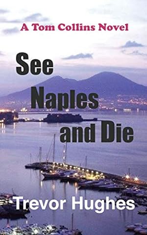 Immagine del venditore per See Naples and Die (The Tom Collins Novels) venduto da WeBuyBooks