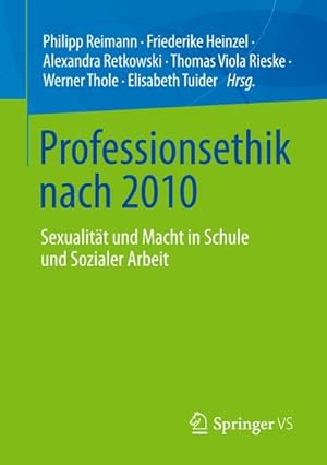 Image du vendeur pour Professionsethik nach 2010 : Sexualitt und Macht in Schule und Sozialer Arbeit mis en vente par AHA-BUCH GmbH