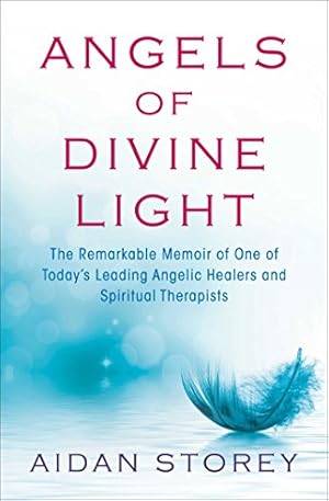 Bild des Verkufers fr Angels of Divine Light: The Remarkable Memoir of One of Today's Leading Angelic Healers and Spiritual Therapists zum Verkauf von WeBuyBooks