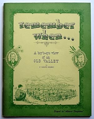 Seller image for Remember When . A Boy's-Eye View of an Old Valley for sale by Silicon Valley Fine Books