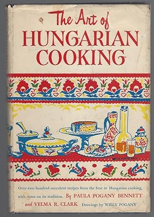 The Art of Hungarian Cooking: Two Hundred and Twenty-two Favorite Recipes.