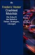 Seller image for Crashtest Mobilitt : die Zukunft des Verkehrs ; Fakten, Strategien, Lsungen. dtv ; 33050 for sale by Antiquariat Harry Nimmergut