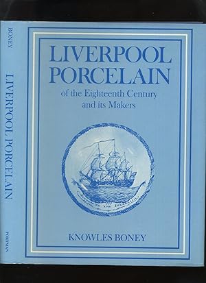 Liverpool Porcelain of the Eighteenth Century and Its Makers