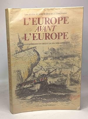 Imagen del vendedor de L'Europe avant l'Europe : Voyages belges en Orient de ma bibliothque : XIXe sicle a la venta por crealivres