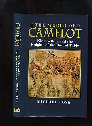 The World of Camelot; King Arthur and the Knights of the Round Table