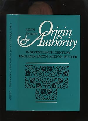 Origin and Authority in Seventeenth-Century England: Bacon, Milton, Butler