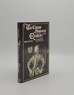 Seller image for THE CATHOLIC SUBJECTS OF ELIZABETH I. for sale by Rothwell & Dunworth (ABA, ILAB)