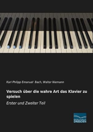 Seller image for Versuch ber die wahre Art das Klavier zu spielen - Erster und Zweiter Teil for sale by BuchWeltWeit Ludwig Meier e.K.