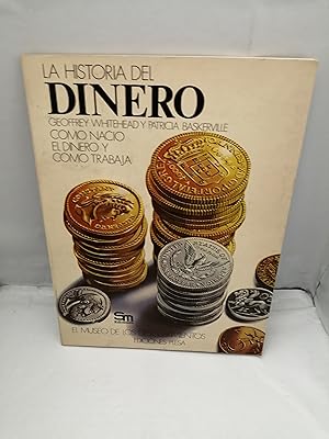Imagen del vendedor de La Historia del Dinero: Cmo naci el dinero y cmo trabaja (Primera edicin) a la venta por Libros Angulo
