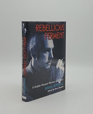 Seller image for REBELLIOUS FERMENT A Dublin Musical Memoir and Diary for sale by Rothwell & Dunworth (ABA, ILAB)