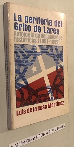 La Periferia del Grito de lares Antologia de documnetos historicos(1861-1869)