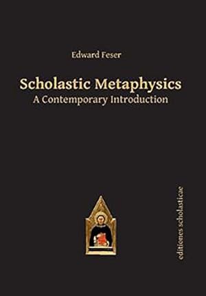 Image du vendeur pour Scholastic Metaphysics: A Contemporary Introduction (Scholastic Editions Editiones Scholasticae) mis en vente par Pieuler Store